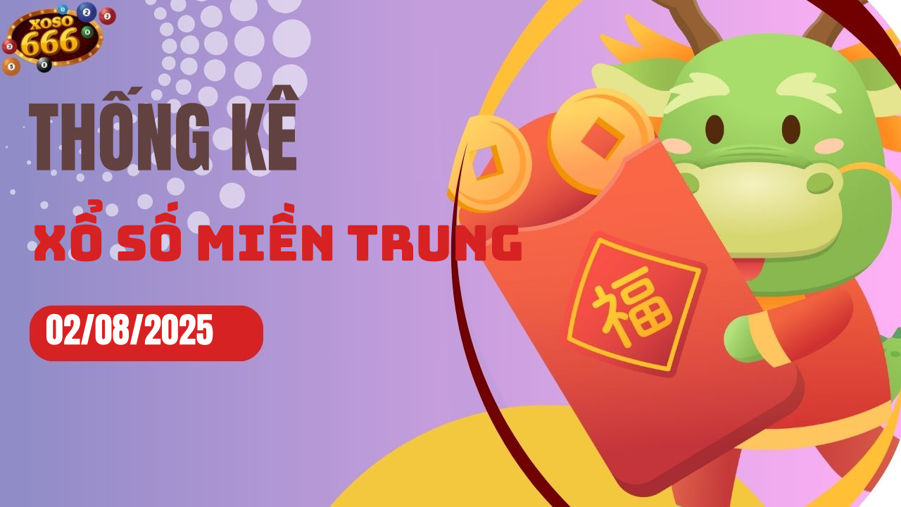 Thống kê XSMT 2/8/2025 - Phân tích xổ số miền Trung Thứ 7