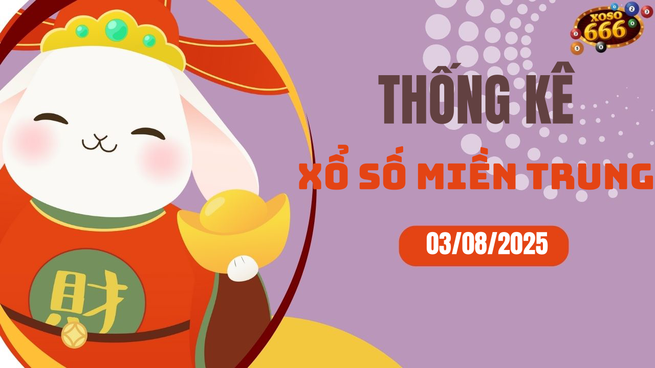 Thống kê XSMT 3/8/2025 - Phân tích xổ số miền Trung Chủ nhật