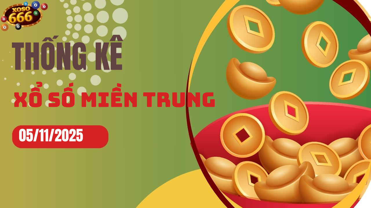 Thống kê XSMT 5/11/2025 - Phân tích xổ số miền Trung Thứ 4