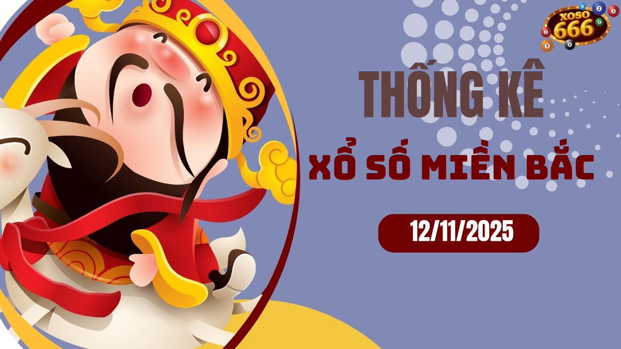 Thống kê XSMB 12/11/2025 hôm nay - Phân tích KQXS Miền Bắc chi tiết